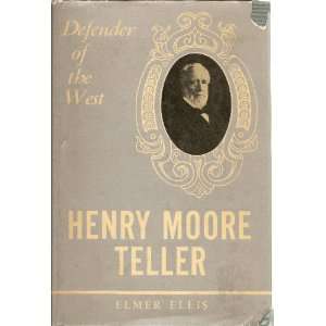    Henry Moore Teller Defender of the West Elmer Ellis Books