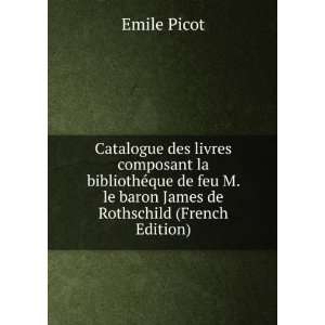   le baron James de Rothschild (French Edition) Emile Picot Books