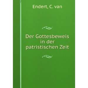  Der Gottesbeweis in der patristischen Zeit C. van Endert Books