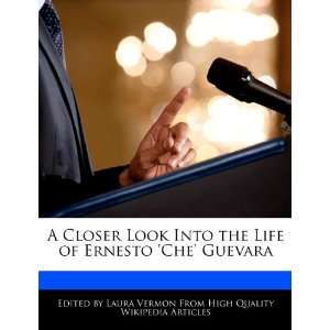   the Life of Ernesto Che Guevara (9781276235402) Laura Vermon Books