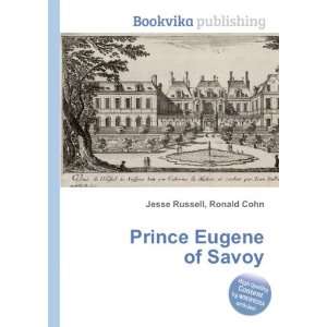  Prince Eugene of Savoy Ronald Cohn Jesse Russell Books