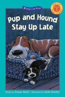   Pup and Hound Stay Up Late (Kids Can Read Series 