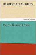 The Civilization of China Herbert Allen Giles