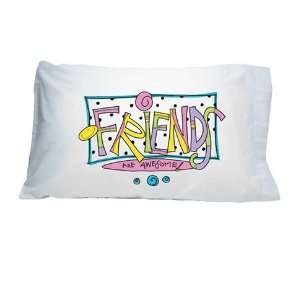  Friends are Awesome Autograph Pillowcase by Penny Laine 