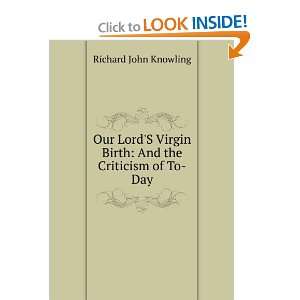  Our LordS Virgin Birth And the Criticism of To Day 