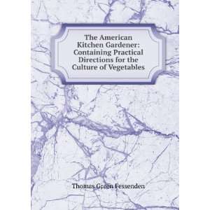   the Culture of Vegetables Thomas Green Fessenden  Books