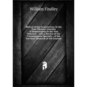   . of the Previous Situation of the Country William Findley Books