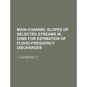   of flood frequency discharges (9781234315733) U.S. Government Books