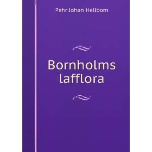  Bornholms lafflora Pehr Johan Hellbom Books