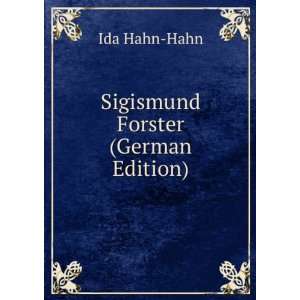  Sigismund Forster (German Edition) Ida Hahn Hahn Books