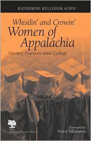 Whistlin and Crowin Women of Appalachia Literacy Practices since 
