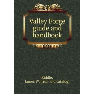  Valley Forge guide and handbook James W. [from old 