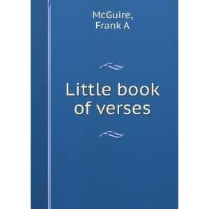  Little book of verses Frank A McGuire Books