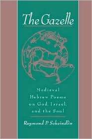 The Gazelle Medieval Hebrew Poems on God, Israel and the Soul 