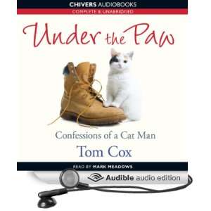 Under the Paw Confessions of a Cat Man [Unabridged] [Audible Audio 