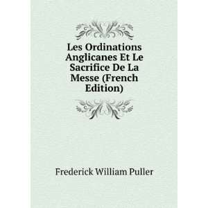   De La Messe (French Edition) Frederick William Puller Books