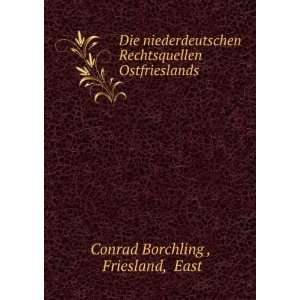  Rechtsquellen Ostfrieslands Friesland, East Conrad Borchling  Books