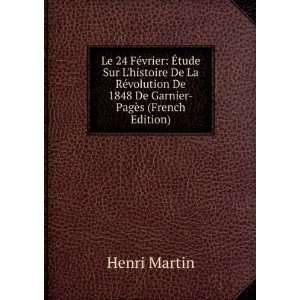   De 1848 De Garnier PagÃ¨s (French Edition) Henri Martin Books