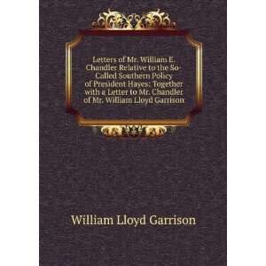   Chandler of Mr. William Lloyd Garrison William Lloyd Garrison Books