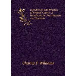  Jurisdiction and Practice of Federal Courts A Handbook 