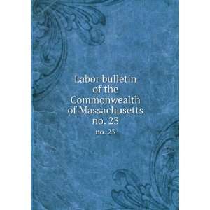  bulletin of the Commonwealth of Massachusetts. no. 23 Massachusetts 