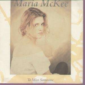   MISS SOMEONE 7 INCH (7 VINYL 45) UK GEFFEN 1989 MARIA MCKEE Music