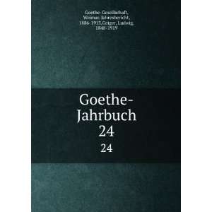   , 1886 1913,Geiger, Ludwig, 1848 1919 Goethe Gesellschaft Books