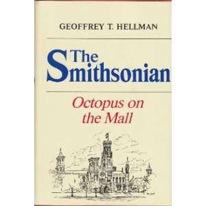  THE SMITHSONIAN, OCTOPUS ON THE MALL. Geoffrey T. HELLMAN Books