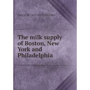   Boston, New York and Philadelphia George M. 1851 1912 Whitaker Books