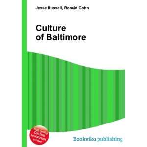  Culture of Baltimore Ronald Cohn Jesse Russell Books