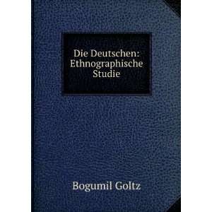    Die Deutschen Ethnographische Studie Bogumil Goltz Books