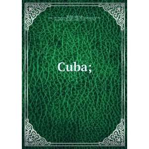  Cuba; Gonzalo de Griffin, Appleton P. C. ; International 