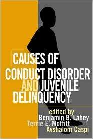 Causes of Conduct Disorder and Juvenile Delinquency, (1572308818 