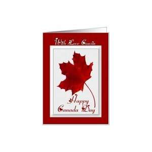  Happy Canada Day ~ With Love Cousin ~ Red Maple Leaf Card 