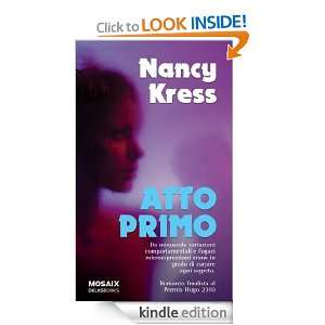 Atto primo (Odissea. Fantascienza) (Italian Edition) Nancy Kress, L 