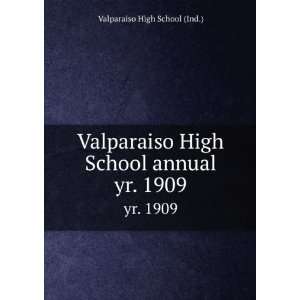  Valparaiso High School annual. yr. 1909 Valparaiso High School 