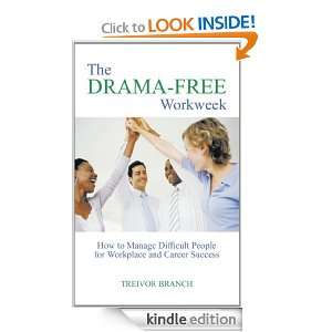 The Drama Free Workweek How to Manage Difficult People for Workplace 