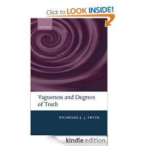 Vagueness and Degrees of Truth Nicholas J. J. Smith  