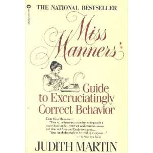  to Excruciatingly Correct Behavior Judith Martin  Books
