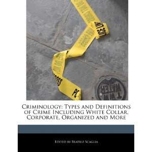  Criminology Types and Definitions of Crime Including 