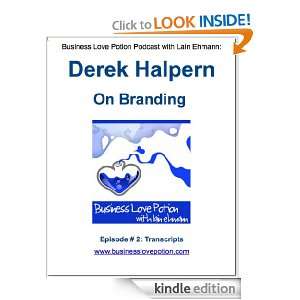 Derek Halpern on Branding (Lain Ehmanns Business Love Potion Internet 