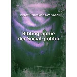  Bibliographie der Social politik Josef Stammhammer Books
