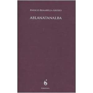    Ablanatanalba (9788889378625) Enrico Brambilla Arosio Books