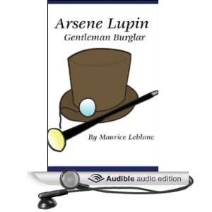 Arsene Lupin, Gentleman Burglar [Unabridged] [Audible Audio Edition]