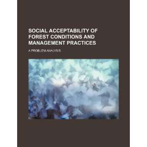 Social acceptability of forest conditions and management practices a 