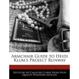   Heidi Klums Project Runway (9781241723859) McCallister Clarke Books