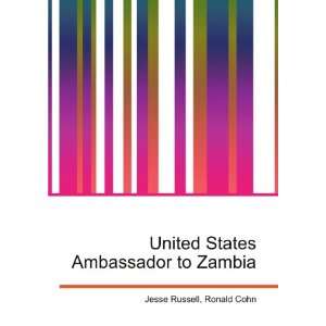  United States Ambassador to Zambia Ronald Cohn Jesse 