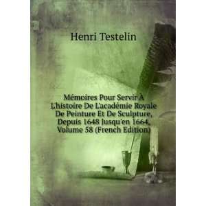   1648 Jusquen 1664, Volume 58 (French Edition) Henri Testelin Books