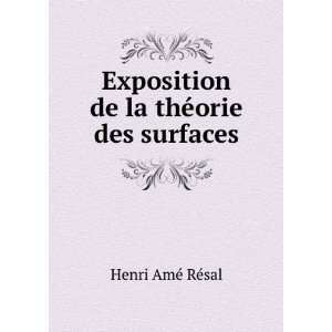 Exposition de la thÃ©orie des surfaces Henri AmÃ© RÃ©sal 