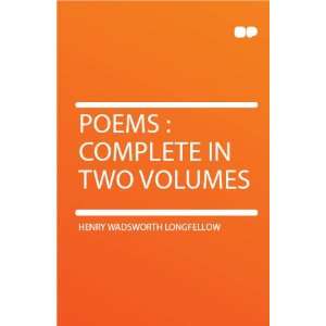    Poems  Complete in Two Volumes Henry Wadsworth Longfellow Books